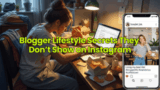 Blogger Lifestyle Secrets They Don’t Show on Instagram